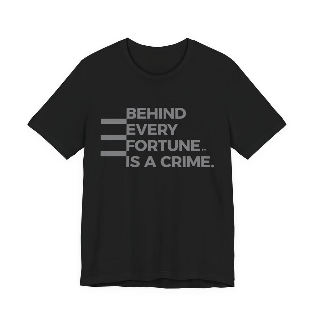 Official Unisex Behind Every Fortune™ T-Shirt