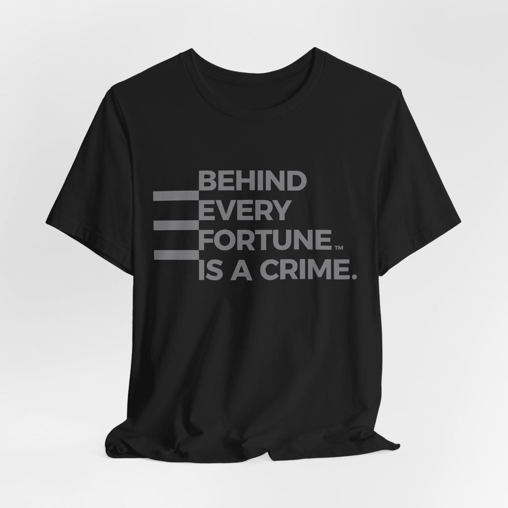 Official Unisex Behind Every Fortune™ T-Shirt