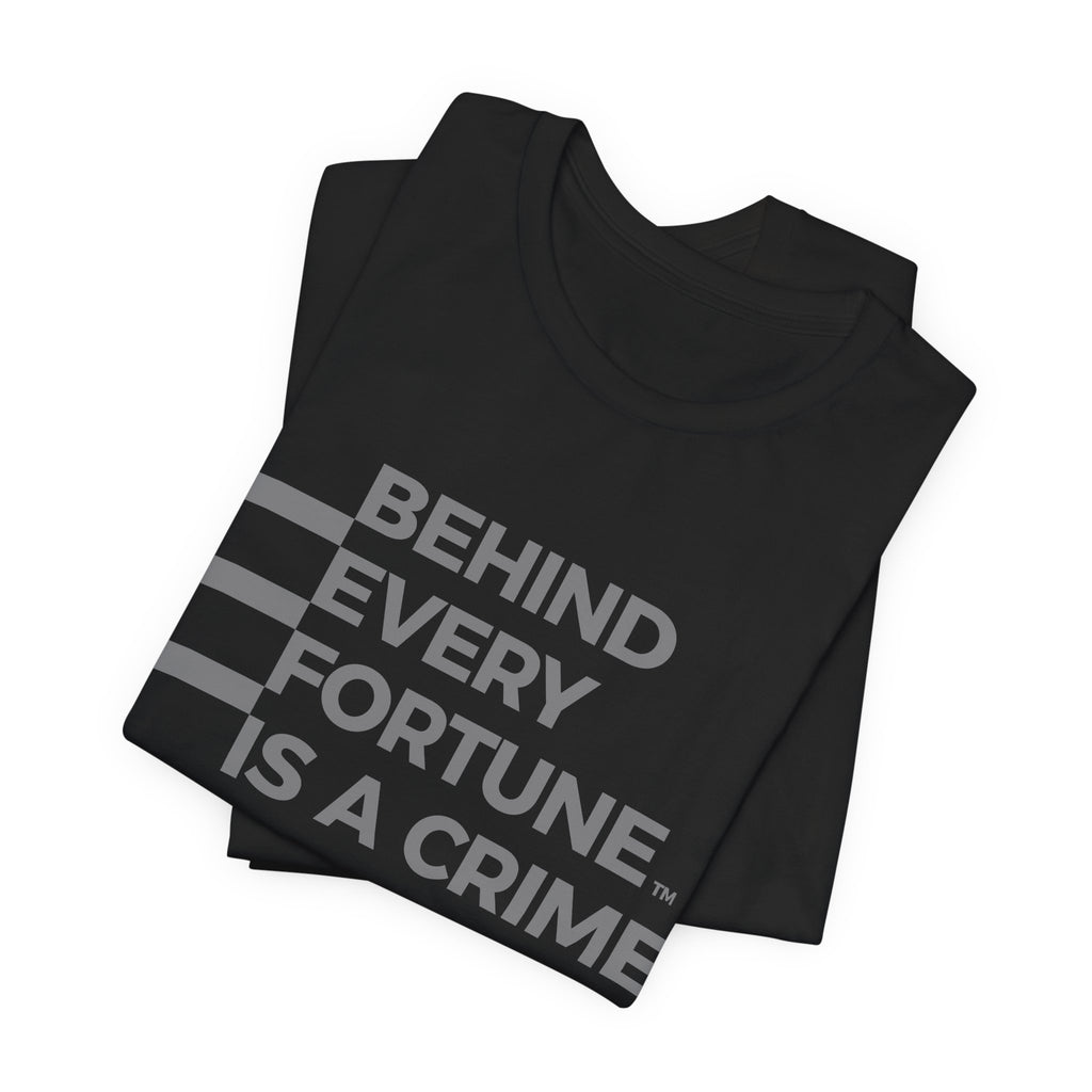 Official Unisex Behind Every Fortune™ T-Shirt